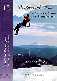 Madurez afectiva : la historia de tu vida es la historia de tu amor